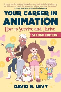 Your Career in Animation (2nd Edition) - How to Survive and Thrive