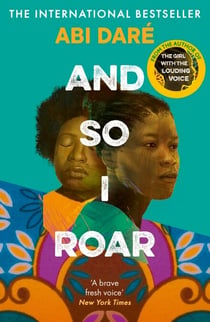 And So I Roar - The new novel from the author of the word-of-mouth hit The Girl with the Louding Voice