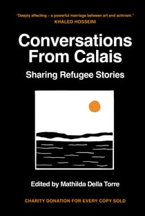Conversations from Calais - Sharing Refugee Stories