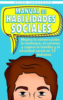 Manual de habilidades sociales: Mejora la conversación, la confianza, el carisma, y supera la timidez y la ansiedad social en 12 semanas - Mejores conversaciones, #2