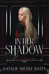 In Her Shadow - Acquainted With The Crown