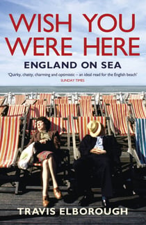 Wish You Were Here: England on Sea - England on Sea