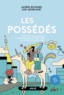 Les Possédés - Ou comment la nouvelle oligarchie de la tech a pris le contrôle de nos vies