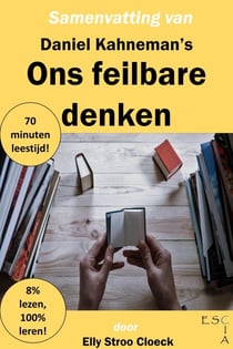 Samenvatting van Daniel Kahneman's Ons Feilbare Denken - Klassiekers Collectie