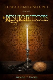 Pont-au-Change Volume I: Resurrections - Pont-au-Change, #1