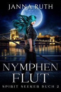 Nymphenflut - Die Spirit Seeker, #2