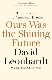 Ours Was the Shining Future - The Story of the American Dream
