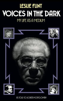 Voices in the Dark: My Life as a Medium