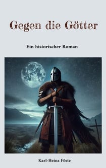 Gegen die Götter - Ein historischer Roman