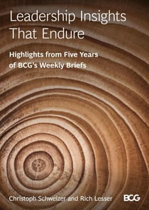 Leadership Insights That Endure: Highlights from Five Years of BCG's Weekly Briefs