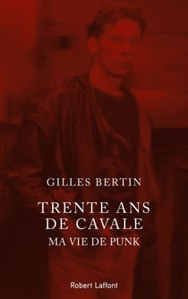 Trente ans de cavale - Ma vie de punk