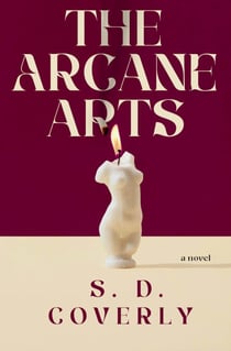The Arcane Arts - A Novel