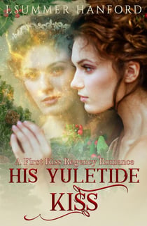 His Yuletide Kiss - A First Kiss Regency Romance