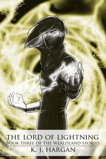 The Lord of Lightning - The Wealdland Stories, #3