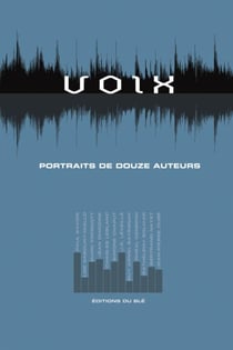 Voix - Portraits de douze auteurs
