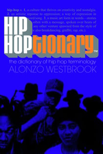 Hip Hoptionary TM - The Dictionary of Hip Hop Terminology