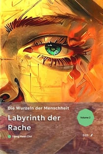 Labyrinth der Rache: Die Wurzeln der Menschheit - Labyrinth der Rache, #2