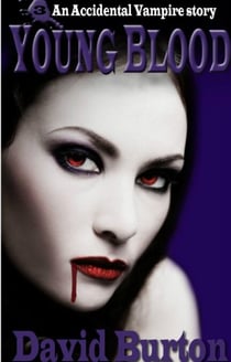 Young Blood - An Accidental Vampire, #3