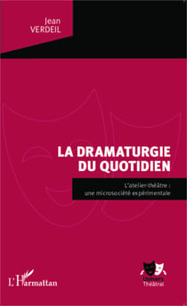 La dramaturgie du quotidien - L'atelier-théâtre : une microsociété expérimentale