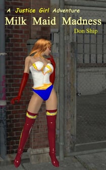 Justice Girl: Milk Maid Madness