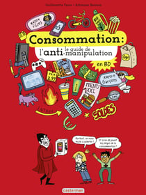 Consommation : le guide de lanti-manipulation