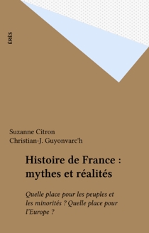 Histoire de France : mythes et réalités - Quelle place pour les peuples et les minorités ? Quelle place pour l'Europe ?