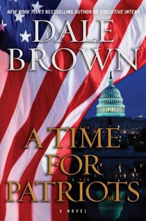 A Time for Patriots - A Novel
