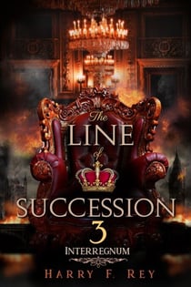 The Line of Succession 3: Interregnum - The Line of Succession, #3