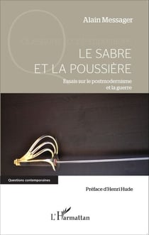 Le sabre et la poussière - Essais sur le postmodernisme et la guerre