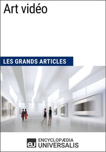 Art vidéo - Les Grands Articles d'Universalis