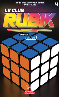 Le club RUBIK #4 - Épisode bleu