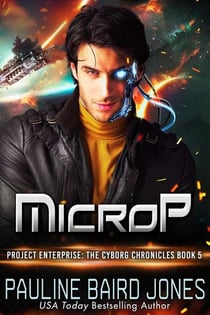 MicroP - The Cyborg Chronicles, #5