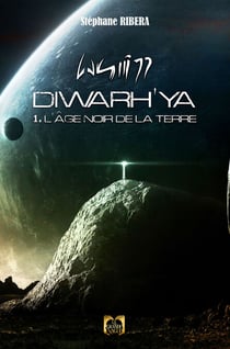 Diwarh'ya - Tome 1 - L'âge noir de la Terre