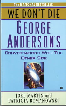 We Don't Die - George Anderson's Conversations with the Other Side