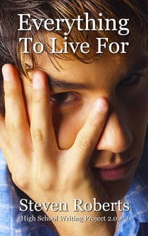 Everything To Live For - High School Writing Project 2.0, #2
