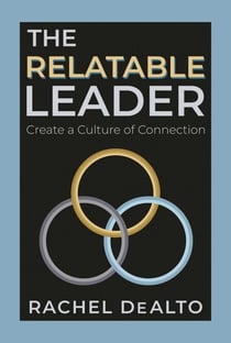 The Relatable Leader - Create a Culture of Connection