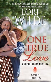 One True Love - A Cupid, Texas Novella