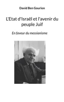 L'Etat d'Israël et l'avenir du peuple Juif - En faveur du messianisme
