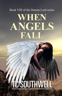 Demon Lord VIII - When Angels Fall - Demon Lord, #8
