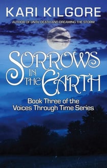 Sorrows in the Earth - Voices Through Time, #3