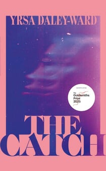 The Catch - SHORTLISTED FOR THE GOLDSMITHS PRIZE 2025
