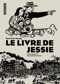 Le Livre de Jessie. Journal de guerre d’une famille coréenne