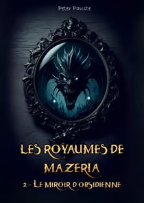 Les Royaumes de Mazeria 2 - Le miroir d'obsidienne