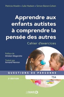 Apprendre aux enfants autistes à comprendre la pensée des autres - Cahier d'exercices
