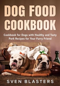 Dog Food Cookbook, Cookbook for Dogs with Healthy and Tasty Pork Recipes for Your Furry Friend - Homemade Dog Dishes, #3
