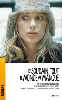 Et soudain, tout le monde me manque - Scénario du film