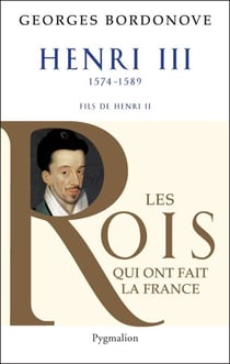 Henri III - Roi de France et de Pologne