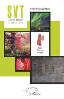 SVT Sciences de la Vie et de la Terre 4e - Cours Exercices Corrigés