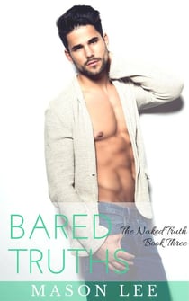 Bared Truths: The Naked Truth - Book Three - The Naked Truth, #3