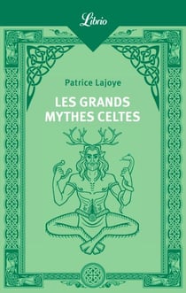 Les Grands Mythes celtes